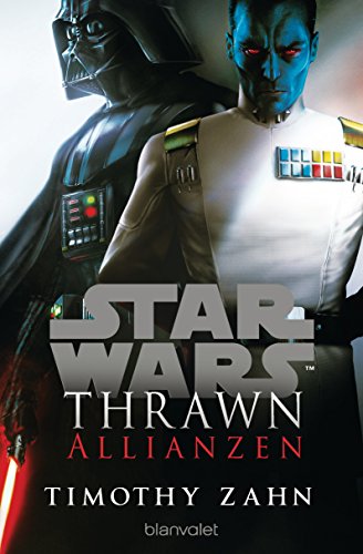 Star Wars™ Thrawn - Allianzen (Die Thrawn-Trilogie (Kanon) 2) (German Edition)