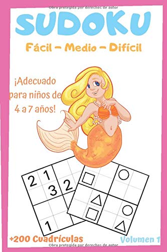 SUDOKU para Niños de 4 a 7 años Volumen 1 |+200 Cuadriculas Fácil-Medio-Difícil: Libro de Juegos de Sudoku EDICIÓN SIRENITA?♀️Adaptado a niños de 4, ... se Divierten | Jardín de Infancia y Primaria
