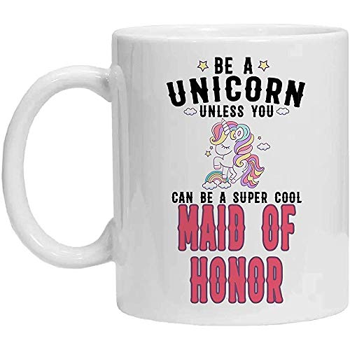 Taza de dama de honor, sé un unicornio a menos que puedas ser una dama de honor súper genial, taza de café