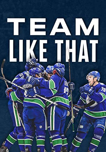 Team Like That: Vancouver Canucks I Hockey Journal