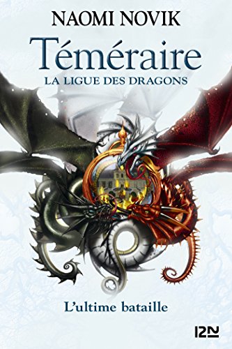 Téméraire - tome 9 : La Ligue des dragons (OUTRE FLEUVE) (French Edition)