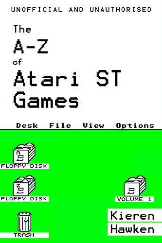 The A-Z of Atari ST Games: Volume 1 (The A-Z of Retro Gaming) (English Edition)