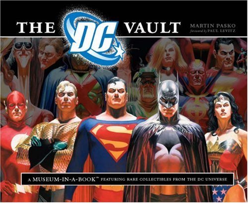 The DC Vault: A Museum-in-a-Book with Rare Collectibles from the World of DC Comics by Martin Pasko (2008-09-04)
