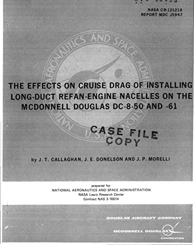 The effects on cruise drag of installing long-duct refan-engine nacelles on the McDonnell Douglas DC-8-50 and -61 (English Edition)