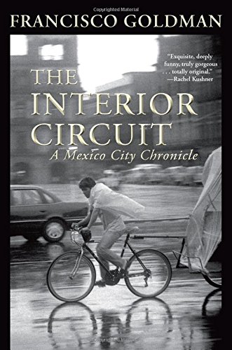 The Interior Circuit (Mexico City Chronicles) [Idioma Inglés]