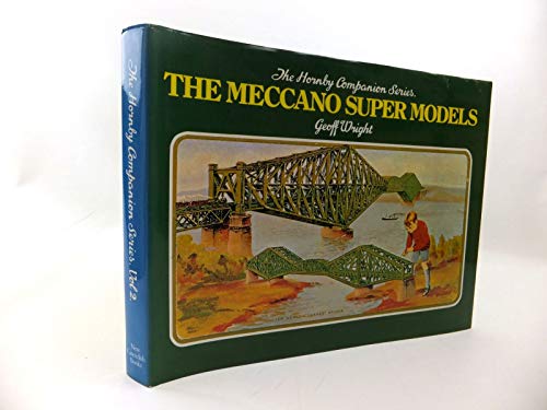 The Meccano Super Models: 002 (Hornby Companion S.)