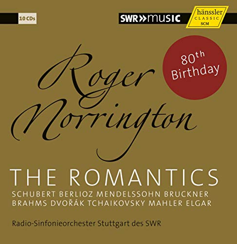 The Romantics. Roger Norrington dirige Schubert, Berlioz, Mendelssohn, Brahms .