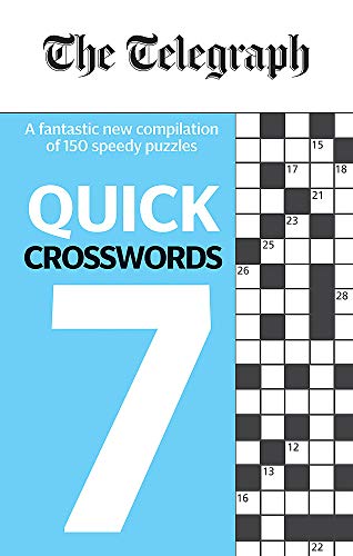 The Telegraph Quick Crosswords 7: A fantastic new compilation of 150 speedy puzzles to complete on the go (The Telegraph Puzzle Books)