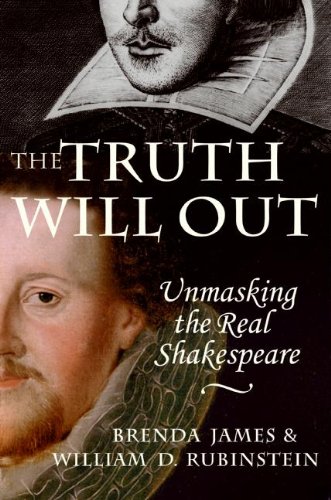 The Truth Will Out: Unmasking the Real Shakespeare (English Edition)