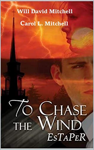 To Chase The Wind: Imperfect, Unswerving Righteousness meets Imperfect, Unswerving Ambition (English Edition)