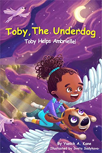 Toby, The Underdog : Toby Helps Ambrielle! (English Edition)