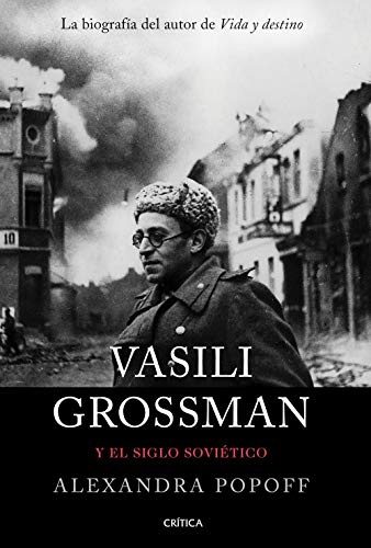 Vasili Grossman y el siglo soviético (Memoria Crítica)