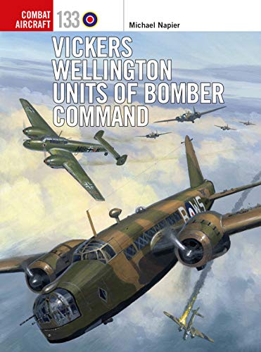 Vickers Wellington Units of Bomber Command (Combat Aircraft Book 133) (English Edition)