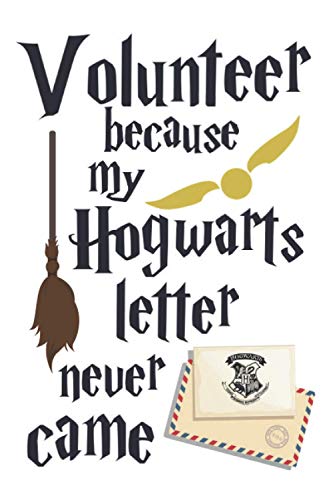 Volunteer because my Hogwarts letter never came * Harry Potter fan journal * Appreciation gifts: 120 ruled pages: Size: 6 * 9 (inch), white paper, matte finish