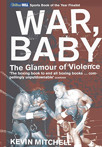 War, Baby: The Glamour of Violence by Kevin Mitchell (6-Feb-2003) Paperback