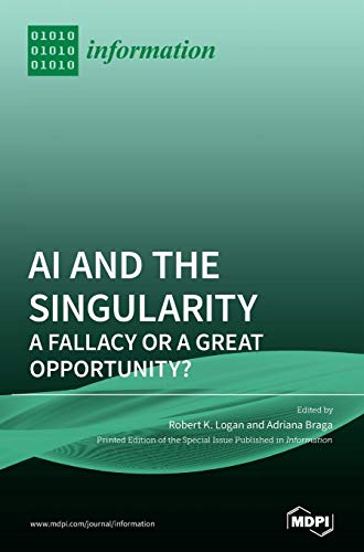 AI AND THE SINGULARITY: A FALLACY OR A GREAT OPPORTUNITY?