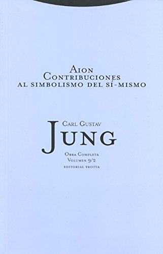 Aion: Contribuciones al simbolismo del sí-mismo. Volumen 9/2 (Obra Completa Carl Gustav Jung)