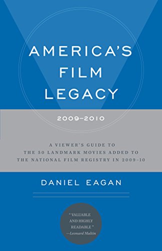 America's Film Legacy, 2009-2010: A Viewer's Guide to the 50 Landmark Movies Added To The National Film Registry in 2009-10 (English Edition)