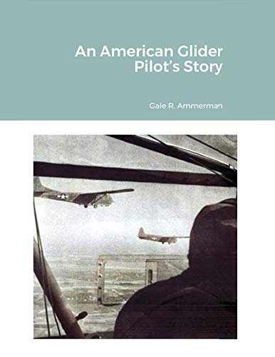 An American Glider Pilot’s Story (English Edition)