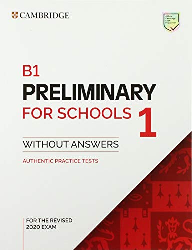 B1 Preliminary for Schools 1 for Revised Exam from 2020 Student's Book without Answers: Authentic Practice Tests: Vol. 1 (PET Practice Tests)