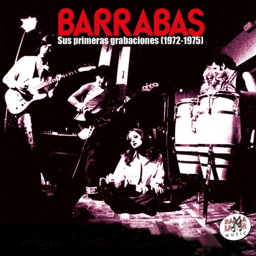 Barrabas. Sus Primeras Grabaciones (1972-1975) [Remastered]
