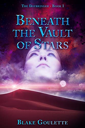 Beneath the Vault of Stars: 1 (The Daybringer)