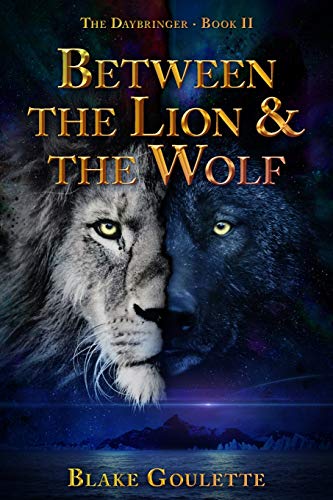 Between the Lion & the Wolf: 2 (The Daybringer)