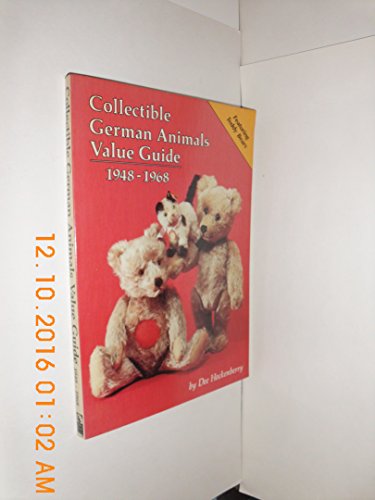 Collectable German Animals Value Guide, 1948-68: An Identification to Steiff, Schuco, Hermann and Other German Companies
