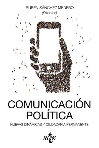 Comunicación política: nuevas dinámicas y ciudadanía permanente (Ciencia Política - Semilla y Surco)