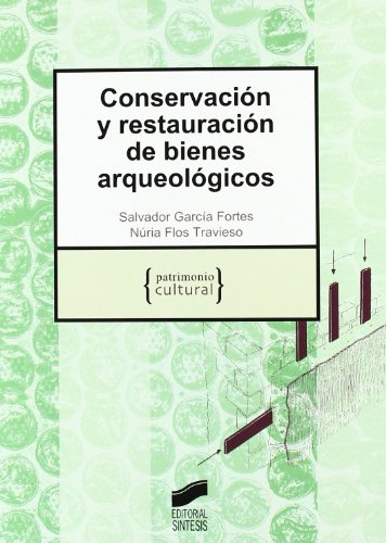Conservación y restauración de bienes arqueológicos: 8 (Patrimonio cultural)