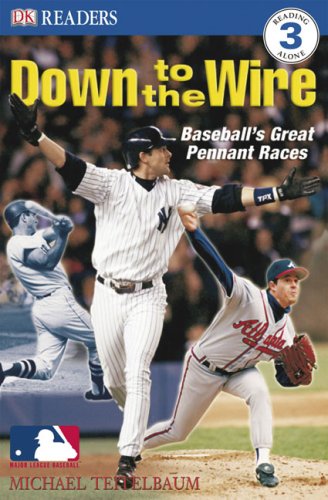 Down To The Wire: Baseball's Great Pennant Races (DK Readers. Level 3)
