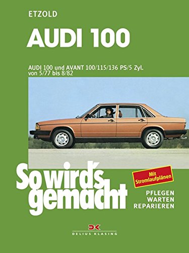 Etzold, R: Audi 100 und Avant 05/77 bis 08/82