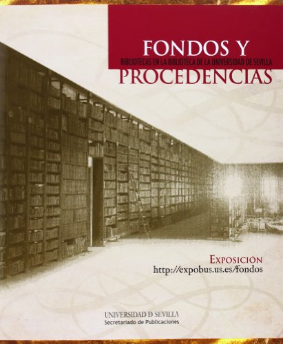 Fondos y procedencias: Bibliotecas en la biblioteca de la Universidad de Sevilla: 21 (Biblioteca Universitaria)