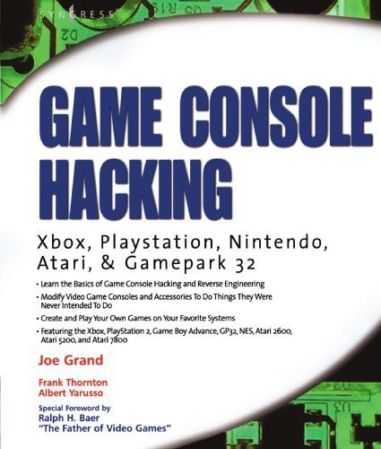 Game Console Hacking: Xbox, PlayStation, Nintendo, Game Boy, Atari, & Sega by Joe Grand (2005-01-14)