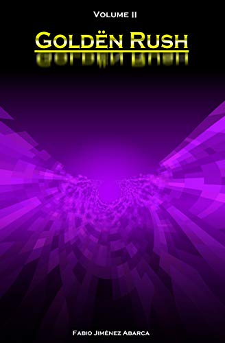Goldën Rush: Volume II: (English Edition) (Goldën Rush ENG)