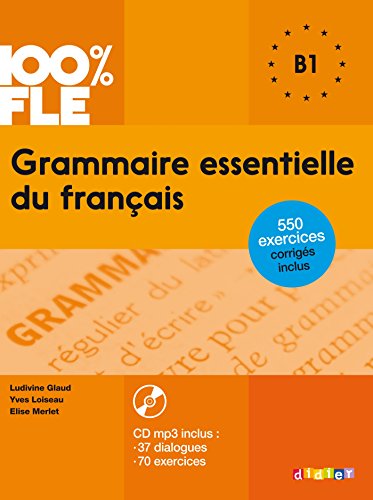 Grammaire essentielle du français niveau B1 - Livre + CD: Livre + CD B1 (100% FLE)