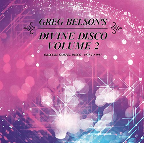 Greg Belsons Divine Disco Volume Two: Obscure Gospel Disco (1979-1987) [VINYL] [Vinilo]