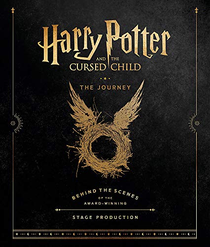 Harry Potter And The Cursed Child. The Journey: Behind the Scenes of the Award-Winning Stage Production (Harry Potter Theatrical Produc)