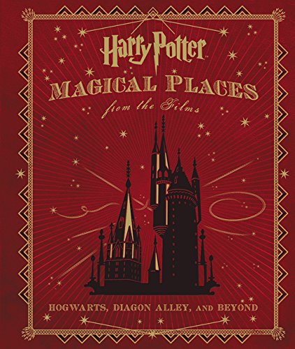 Harry Potter. Magical Places From The Films: Hogwarts, Diagon Alley, and Beyond (Harper Design)