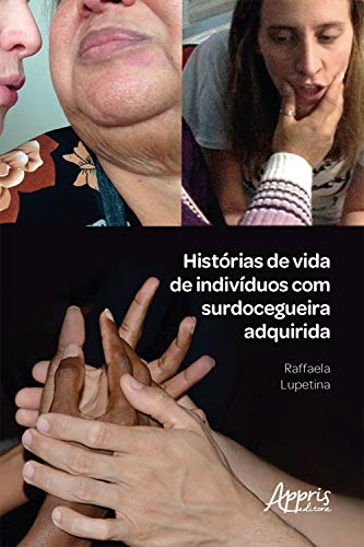 Histórias de Vida de Indivíduos com Surdocegueira Adquirida (Portuguese Edition)
