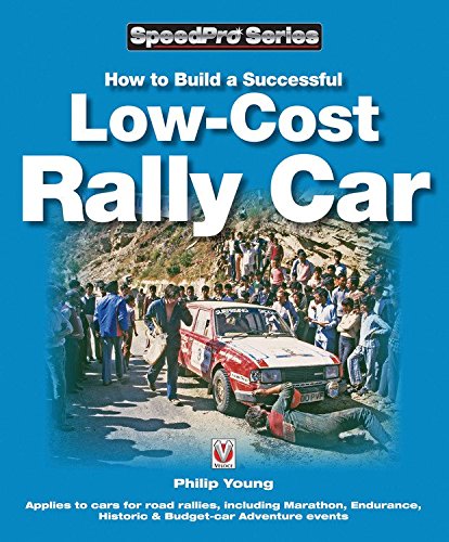 How to Build a Low-cost Rally Car: For Marathon, Endurance, Historic and Budget-car Adventure Road Rallies (SpeedPro Series)
