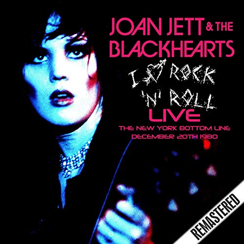 I Love Rock 'N' Roll (Live At The New York Bottom Line, Dec 20th 1980)
