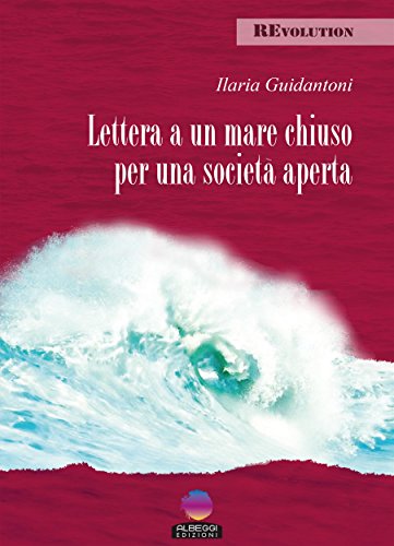 Lettera a un mare chiuso per una società aperta (Italian Edition)
