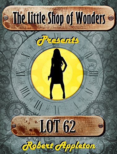 Lot 62 (The Little Shop of Wonders) (English Edition)