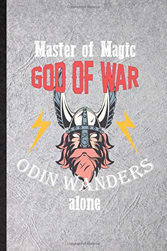 Master of Magic God of War Odin Wanders Alone: Funny Blank Lined Norse Mythology Myth Notebook/ Journal, Graduation Appreciation Gratitude Thank You Souvenir Gag Gift, Stylish Graphic 110 Pages