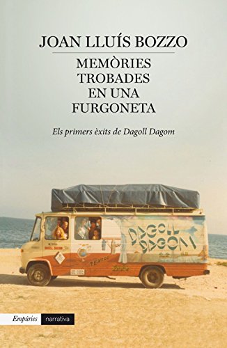 Memòries trobades en una furgoneta: Els primers èxits de Dagoll Dagom (Catalan Edition)