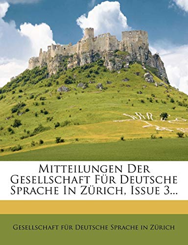 Mitteilungen Der Gesellschaft Für Deutsche Sprache In Zürich, Issue 3...