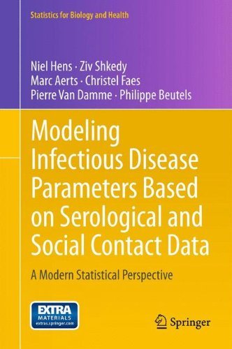 Modeling Infectious Disease Parameters Based on Serological and Social Contact Data: A Modern Statistical Perspective (Statistics for Biology and Health Book 63) (English Edition)