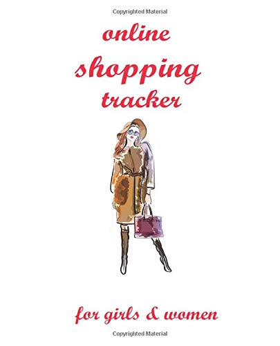 online shopping tracker for girls and women: Tracking Organizer Notebook For Online, purchases or shopping orders made through an online website ... Book Fashion and Clothes Accessories Pattern