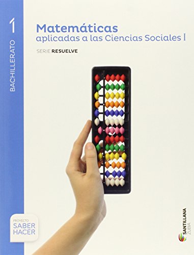 Paquete de dos: Matematicas aplicadas a las Ciencias Sociales I, Serie Resuelve 1 BTO Saber Hacer y Lo que debes saber de Secundaria